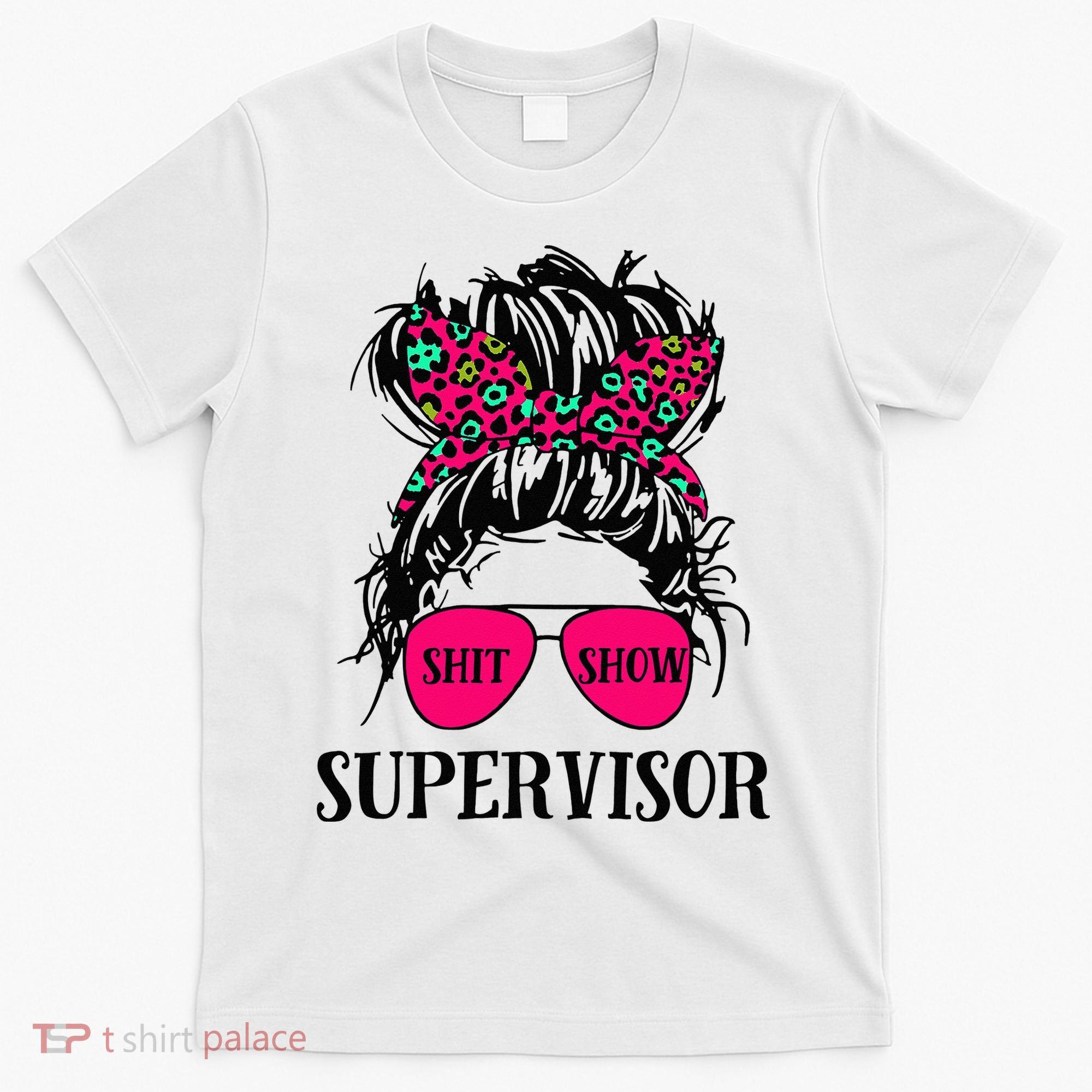 Shit Show Supervisor Tee Women Casual Messy Bun Bleached T-Shirt