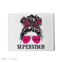 Shit Show Supervisor Tee Women Casual Messy Bun Bleached Mousepad thumb 0