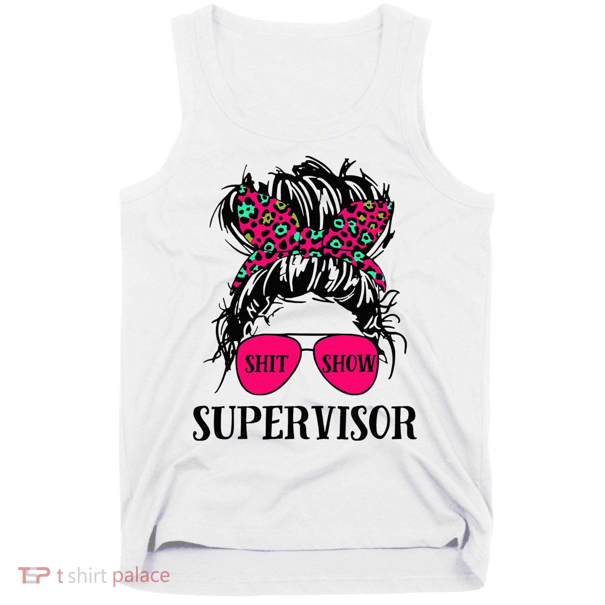 Shit Show Supervisor Tee Women Casual Messy Bun Bleached Tank Top