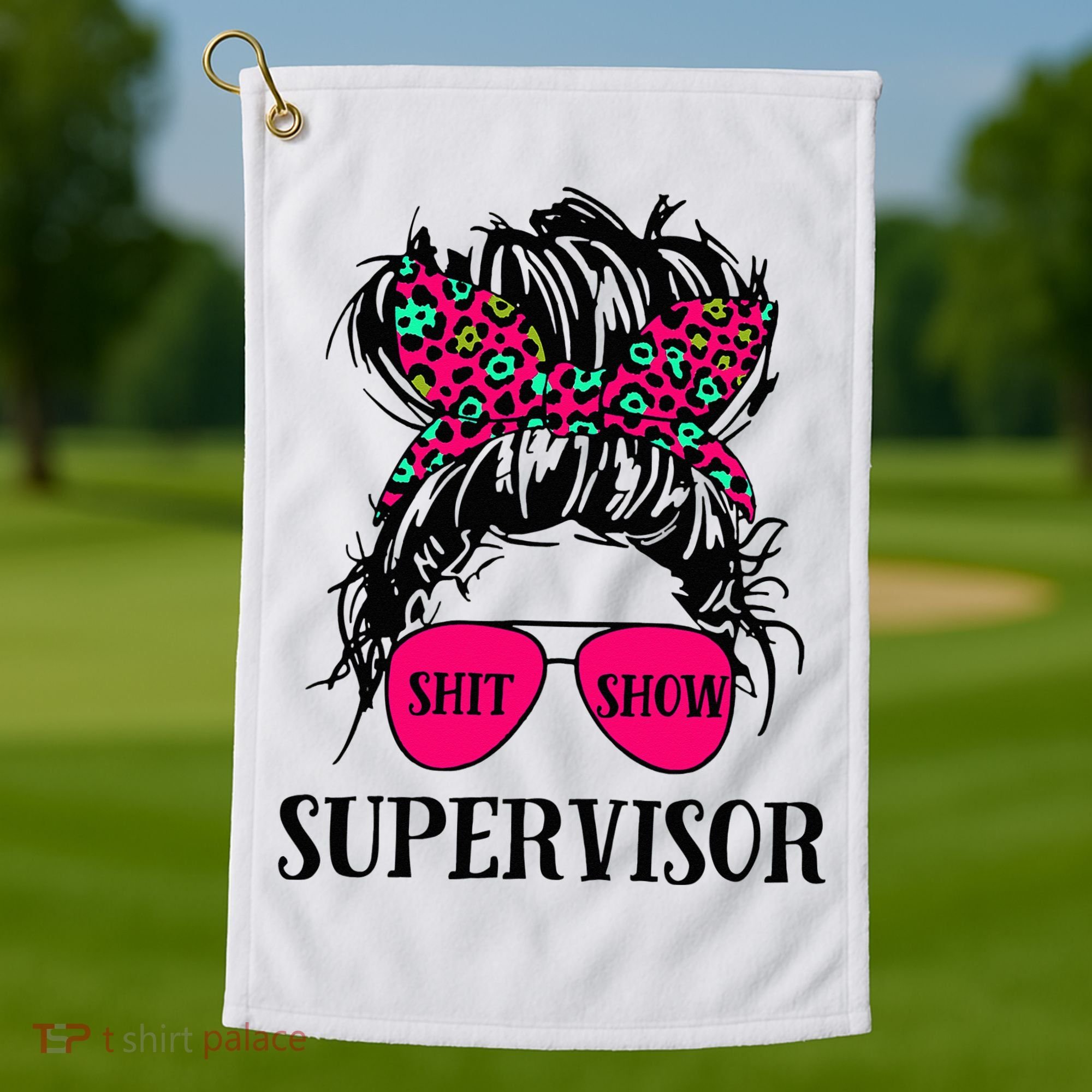 Shit Show Supervisor Tee Women Casual Messy Bun Bleached Golf Towel