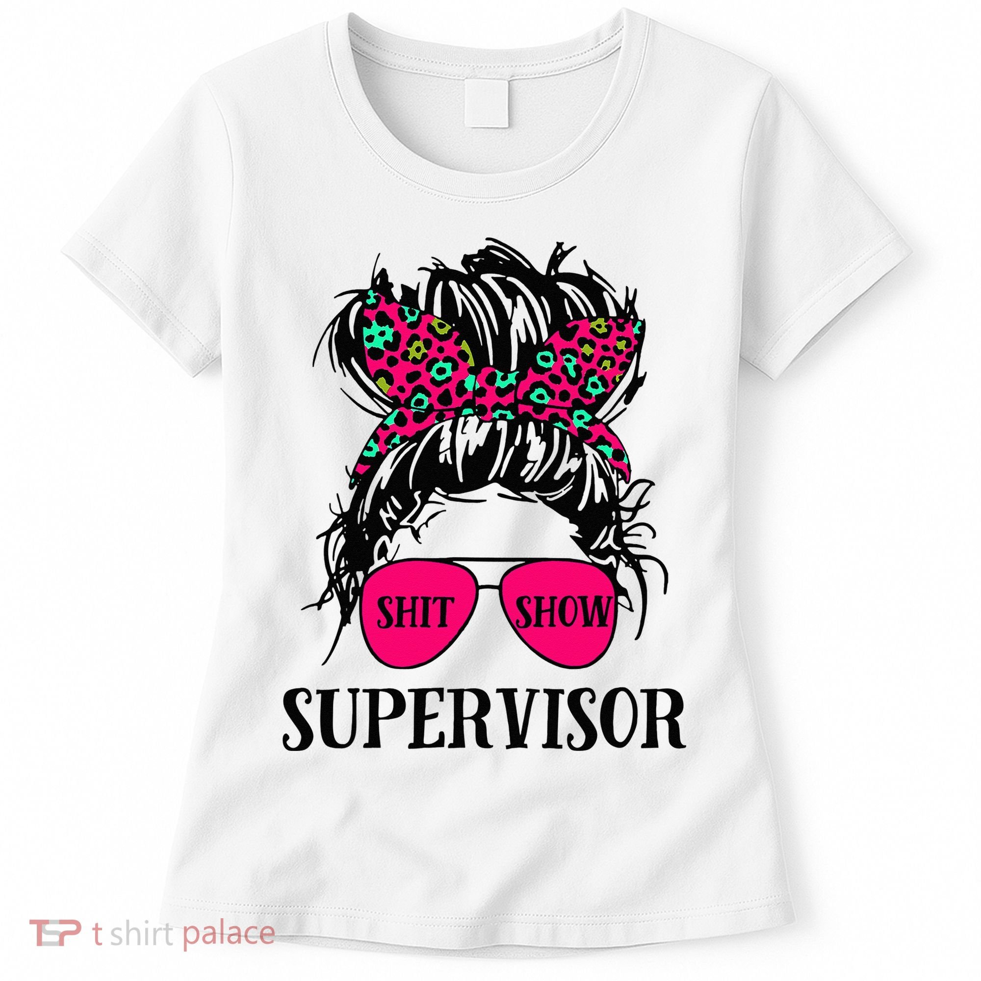 Shit Show Supervisor Tee Women Casual Messy Bun Bleached Women's T-Shirt
