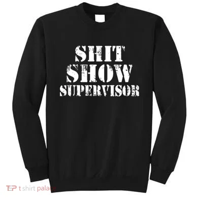 Shit Show Supervisor Sweatshirt