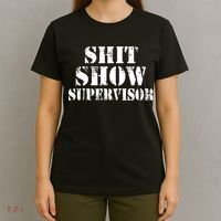 Shit Show Supervisor T-Shirt thumb 4