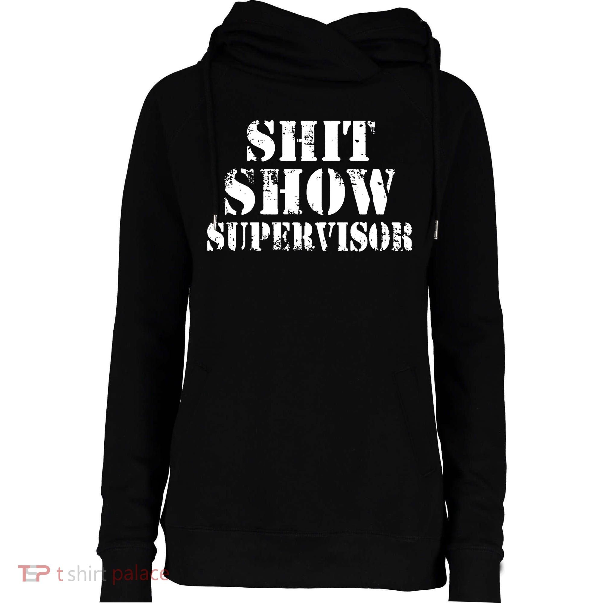 Shit Show Supervisor Womens Funnel Neck Pullover Hood