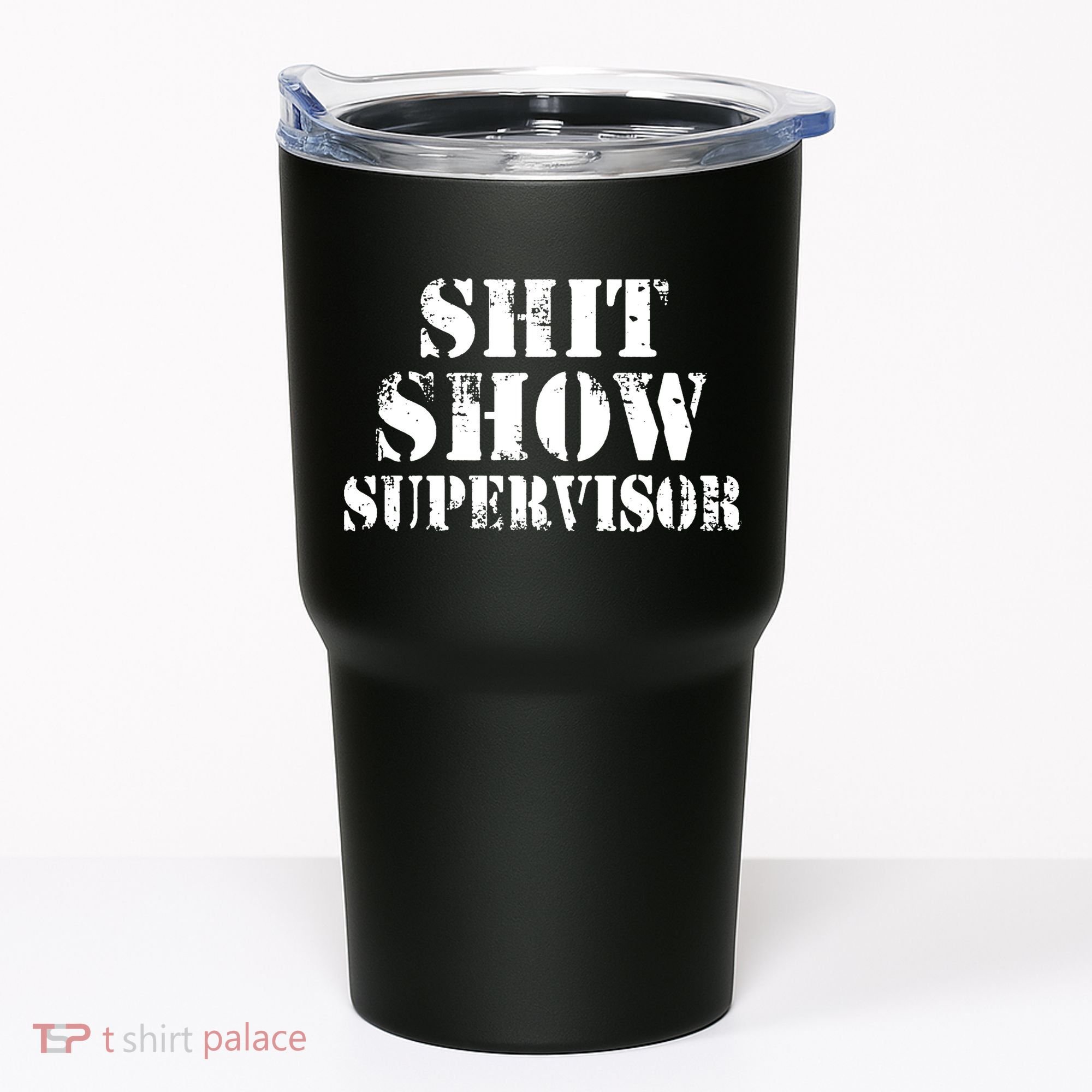 Shit Show Supervisor Tumbler