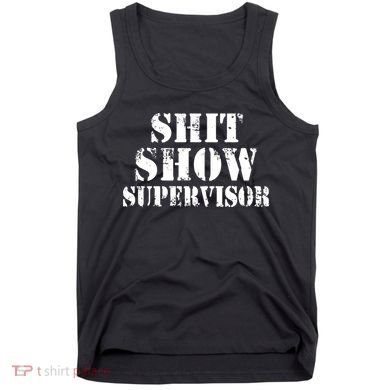 Shit Show Supervisor Tank Top