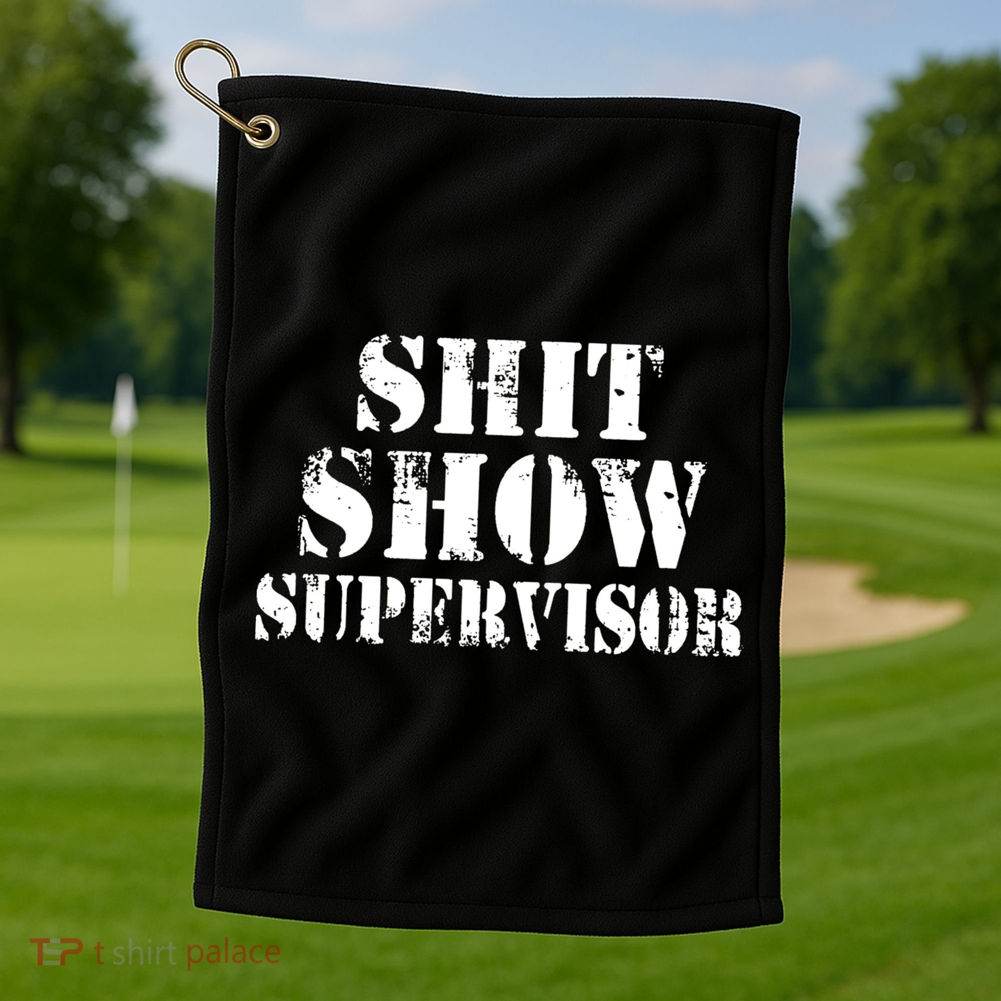 Shit Show Supervisor Golf Towel