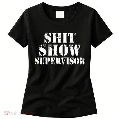 Shit Show Supervisor Women's T-Shirt