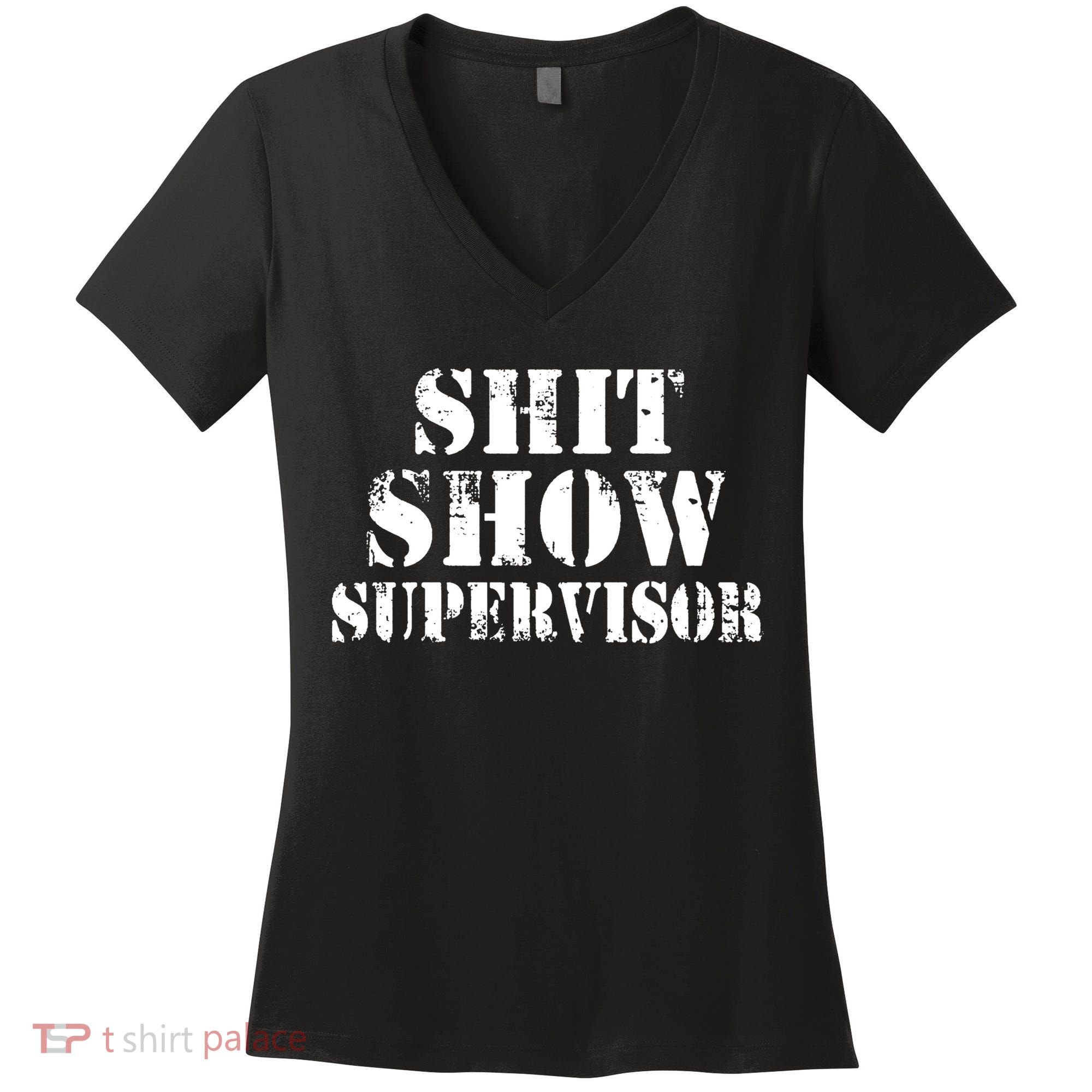 Shit Show Supervisor Women's V-Neck T-Shirt
