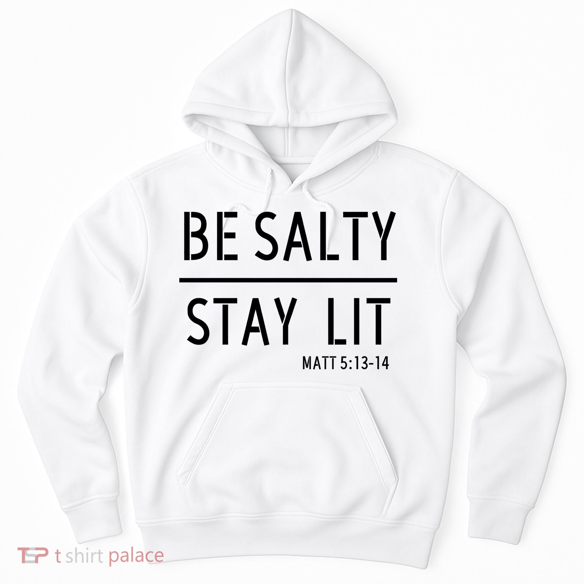 Stay Salty Stay Lit Christian Religious Hoodie