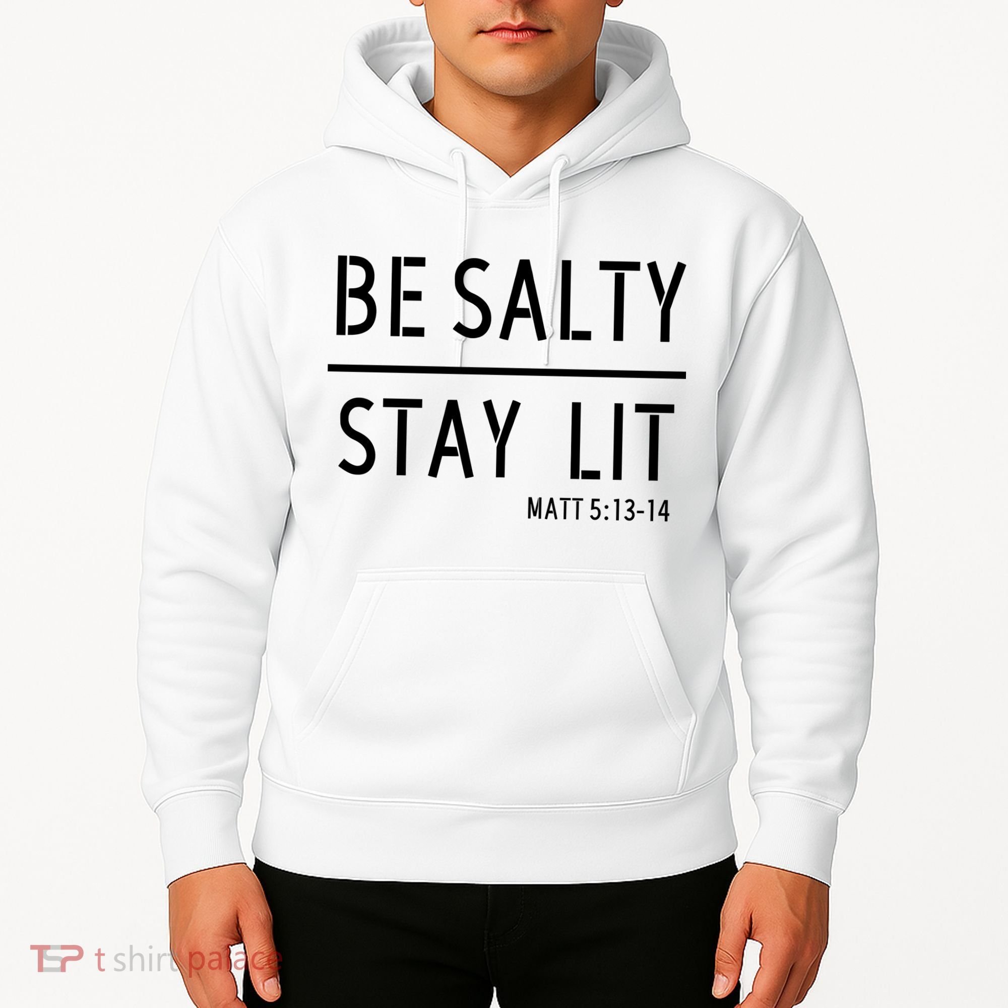 Stay Salty Stay Lit Christian Religious Hoodie