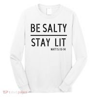 Stay Salty Stay Lit Christian Religious Long Sleeve Shirt thumb 0