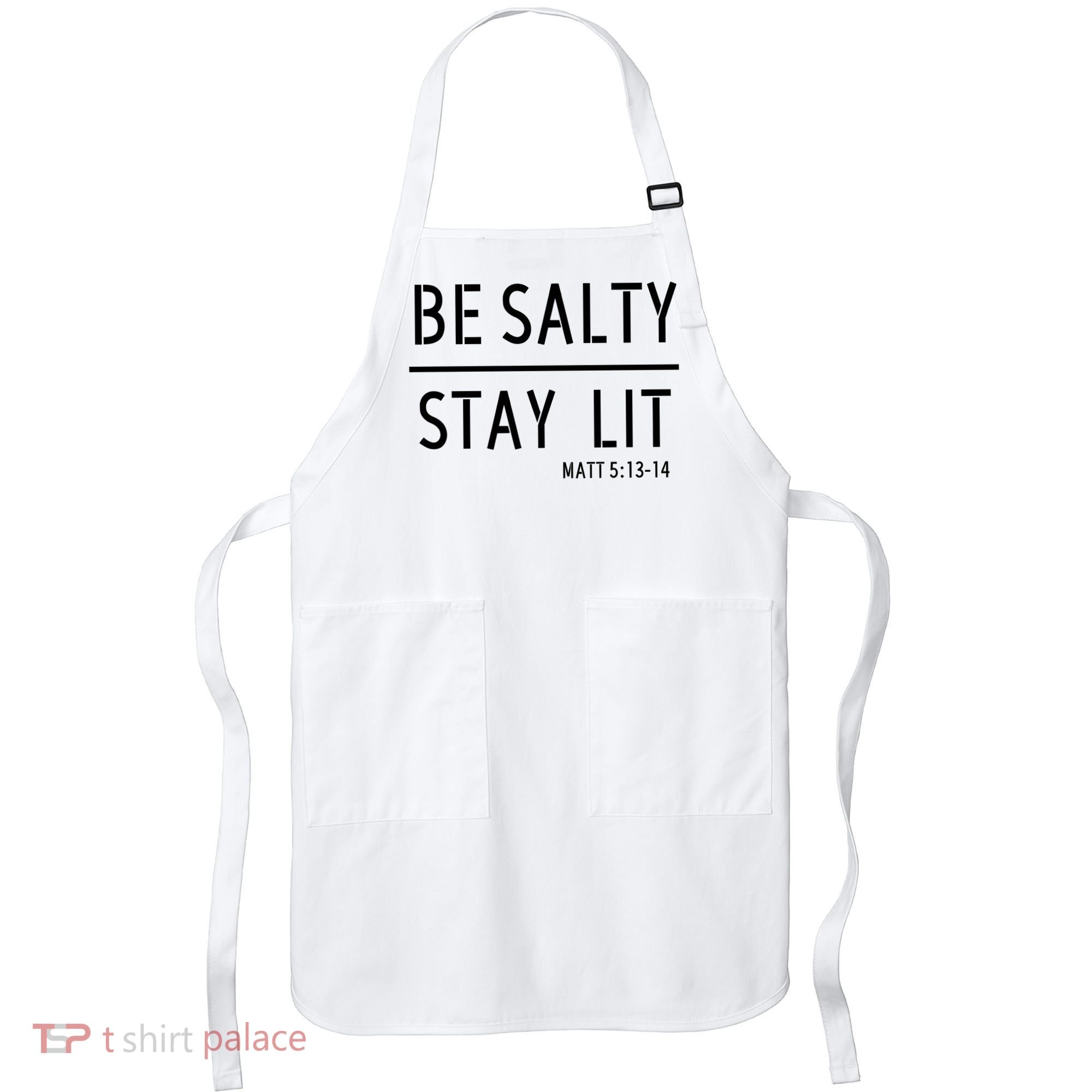 Stay Salty Stay Lit Christian Religious Apron