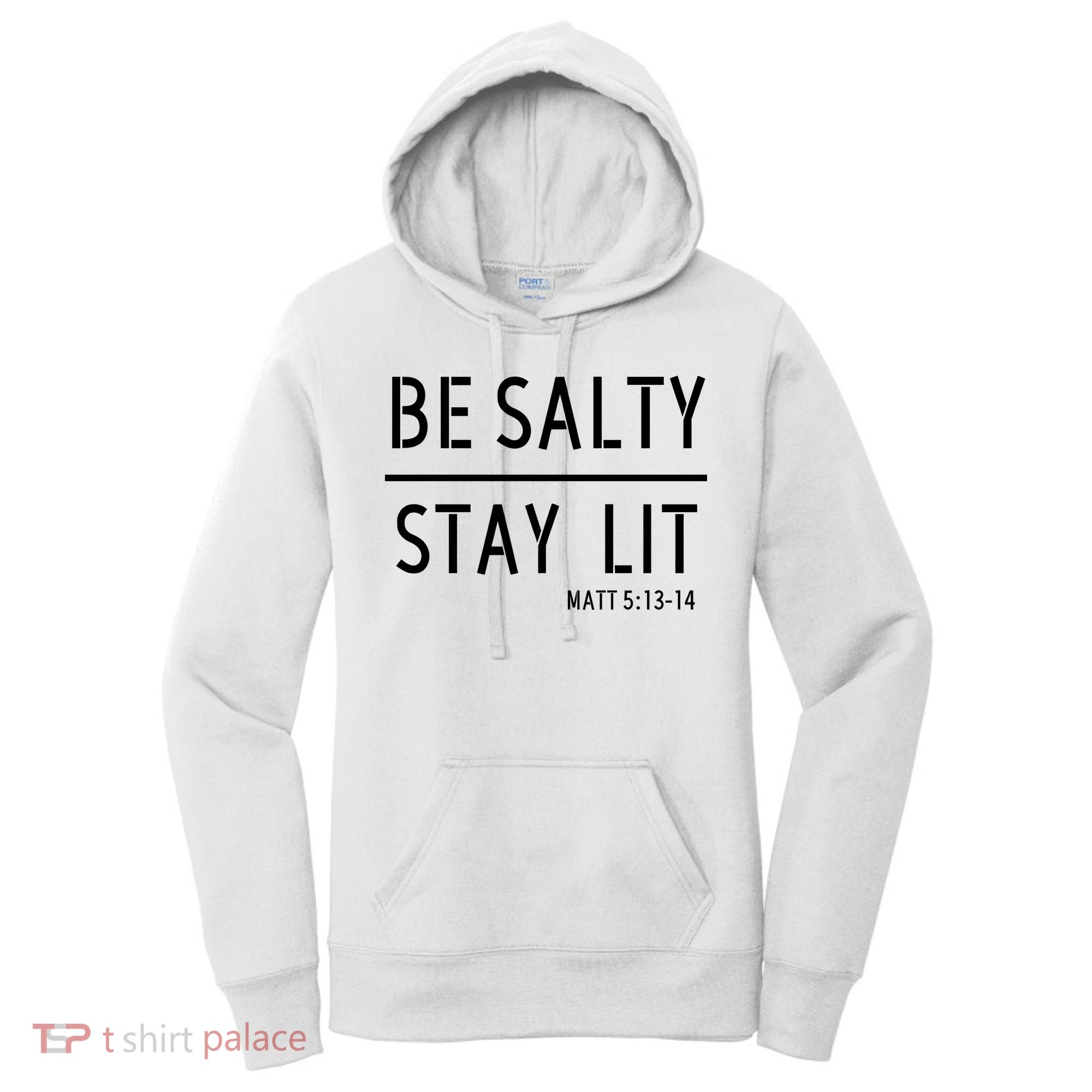 Stay Salty Stay Lit Christian Religious Women's Hoodie
