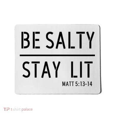 Stay Salty Stay Lit Christian Religious Mousepad