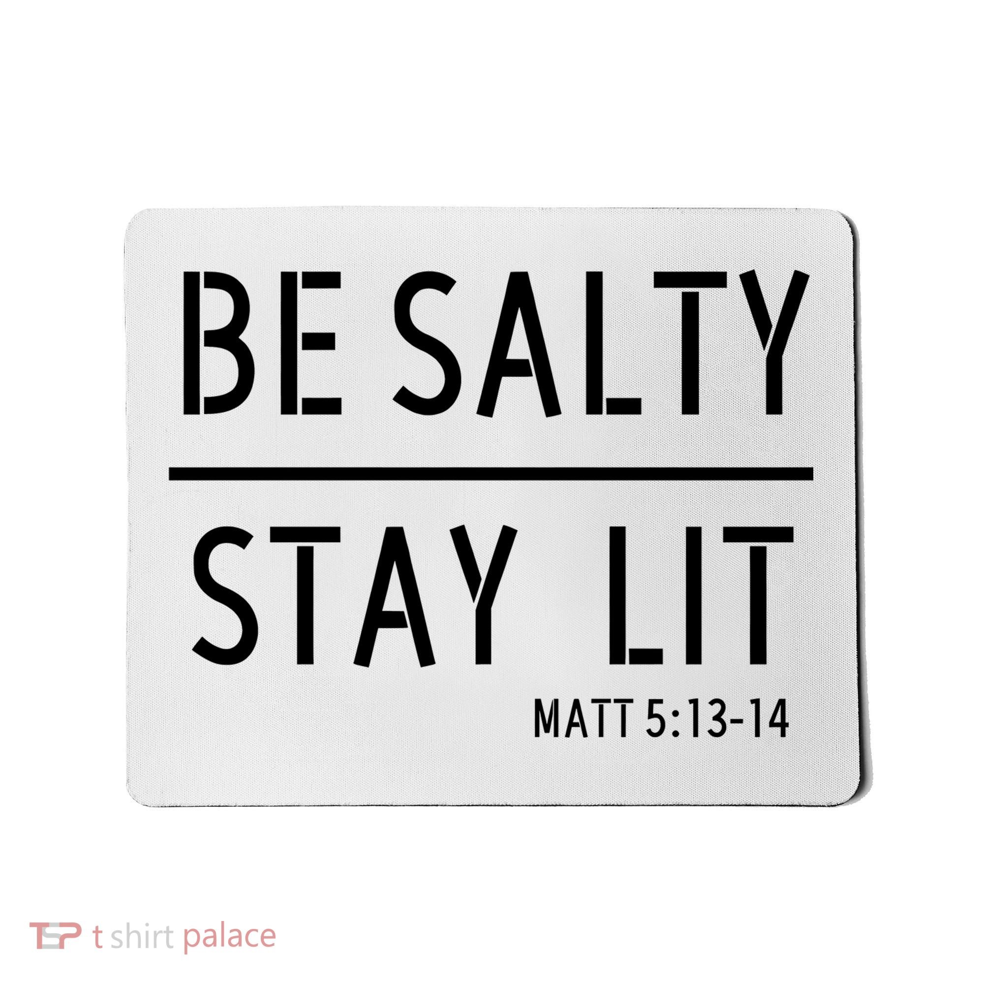 Stay Salty Stay Lit Christian Religious Mousepad