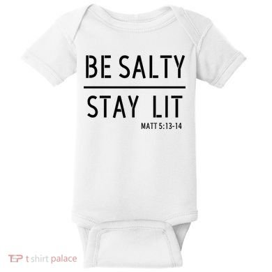 Stay Salty Stay Lit Christian Religious Baby Bodysuit
