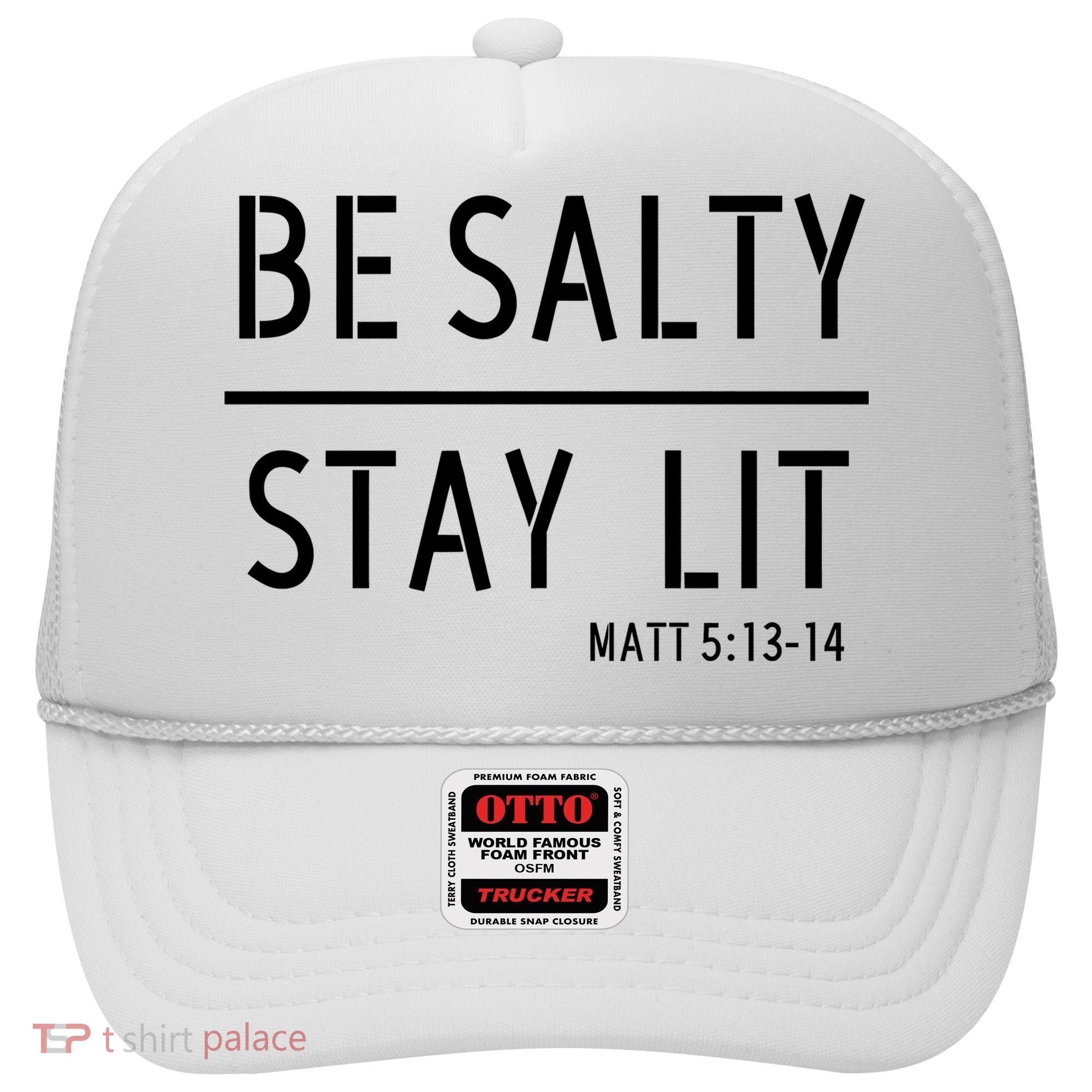 Stay Salty Stay Lit Christian Religious Hat
