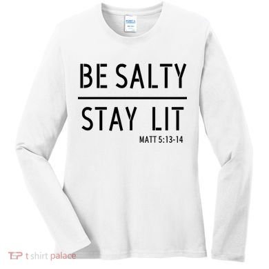 Stay Salty Stay Lit Christian Religious Women's Long Sleeve Shirt