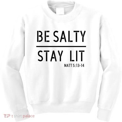 Stay Salty Stay Lit Christian Religious Kids Sweatshirt