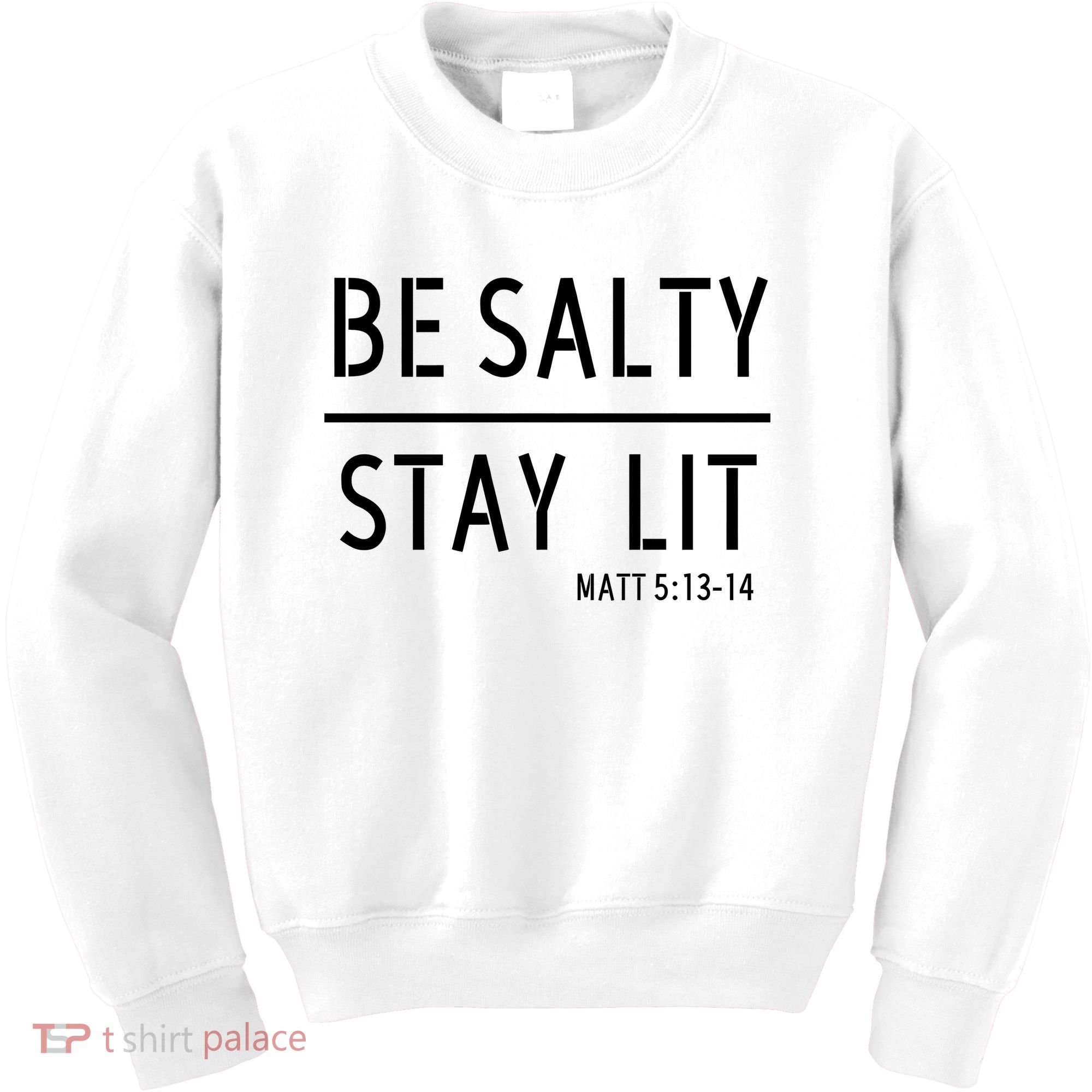 Stay Salty Stay Lit Christian Religious Kids Sweatshirt
