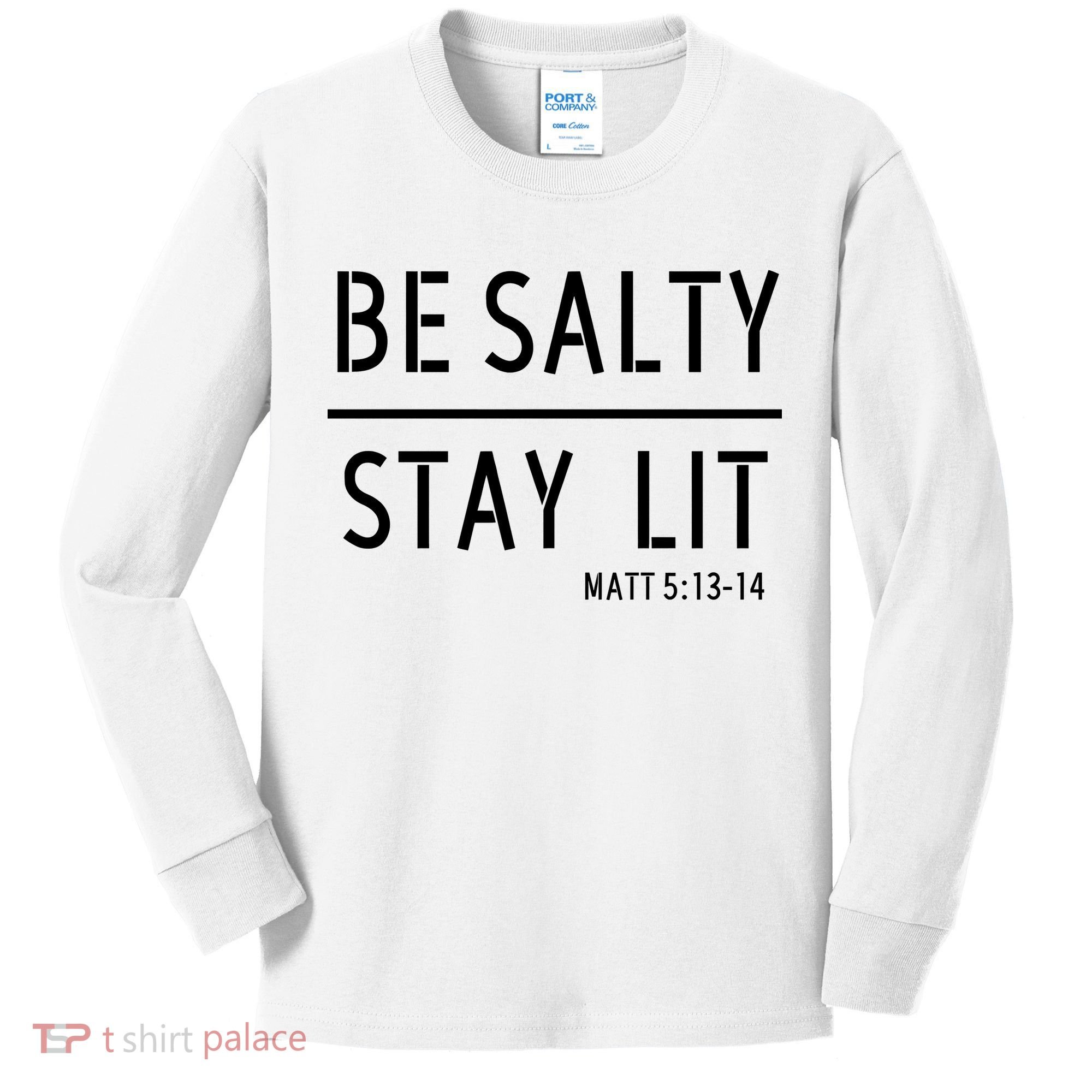 Stay Salty Stay Lit Christian Religious Kids Long Sleeve Shirt