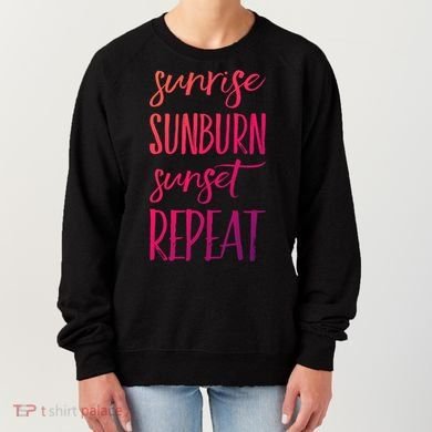 Sunrise Sunburn Sunset Repeat Funny Sayings Summer Cute Gift Women's Sweatshirt