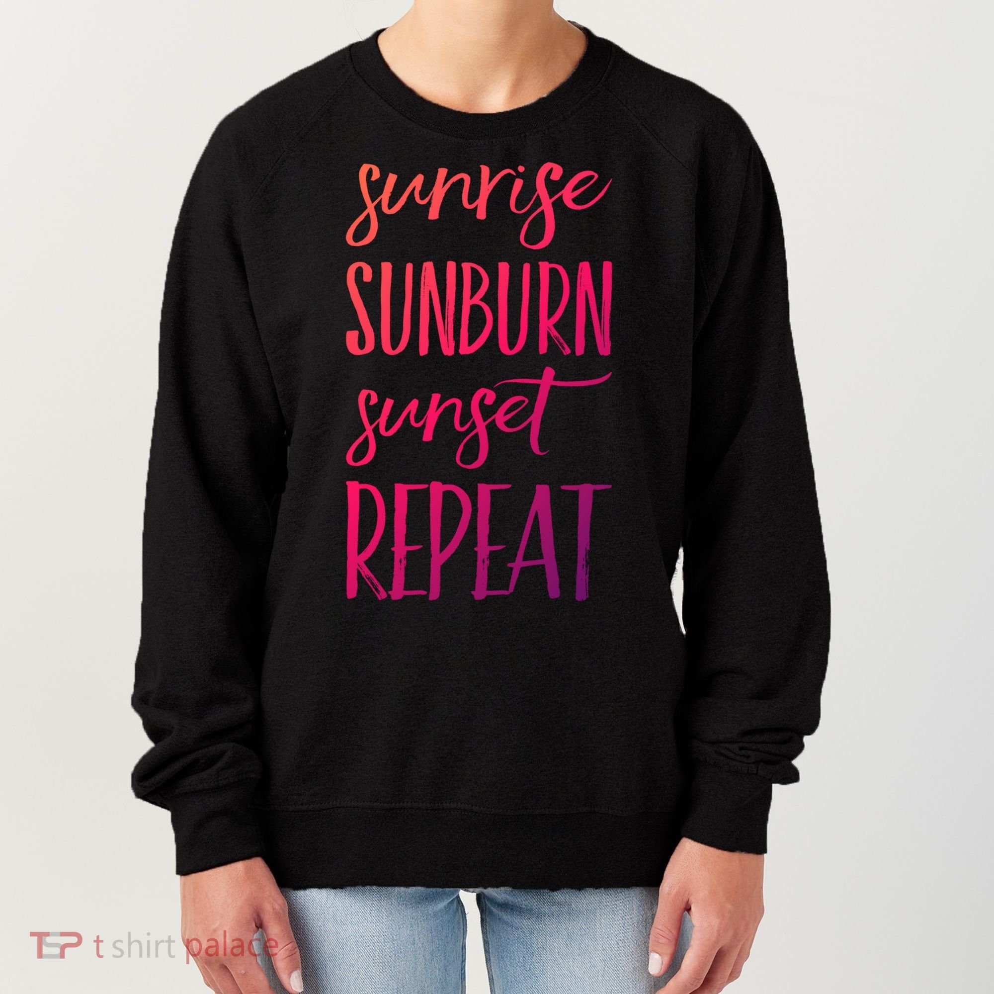 Sunrise Sunburn Sunset Repeat Funny Sayings Summer Cute Gift Women's Sweatshirt