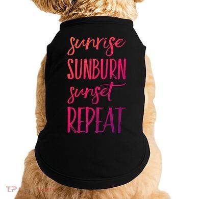 Sunrise Sunburn Sunset Repeat Funny Sayings Summer Cute Gift Doggie Tank
