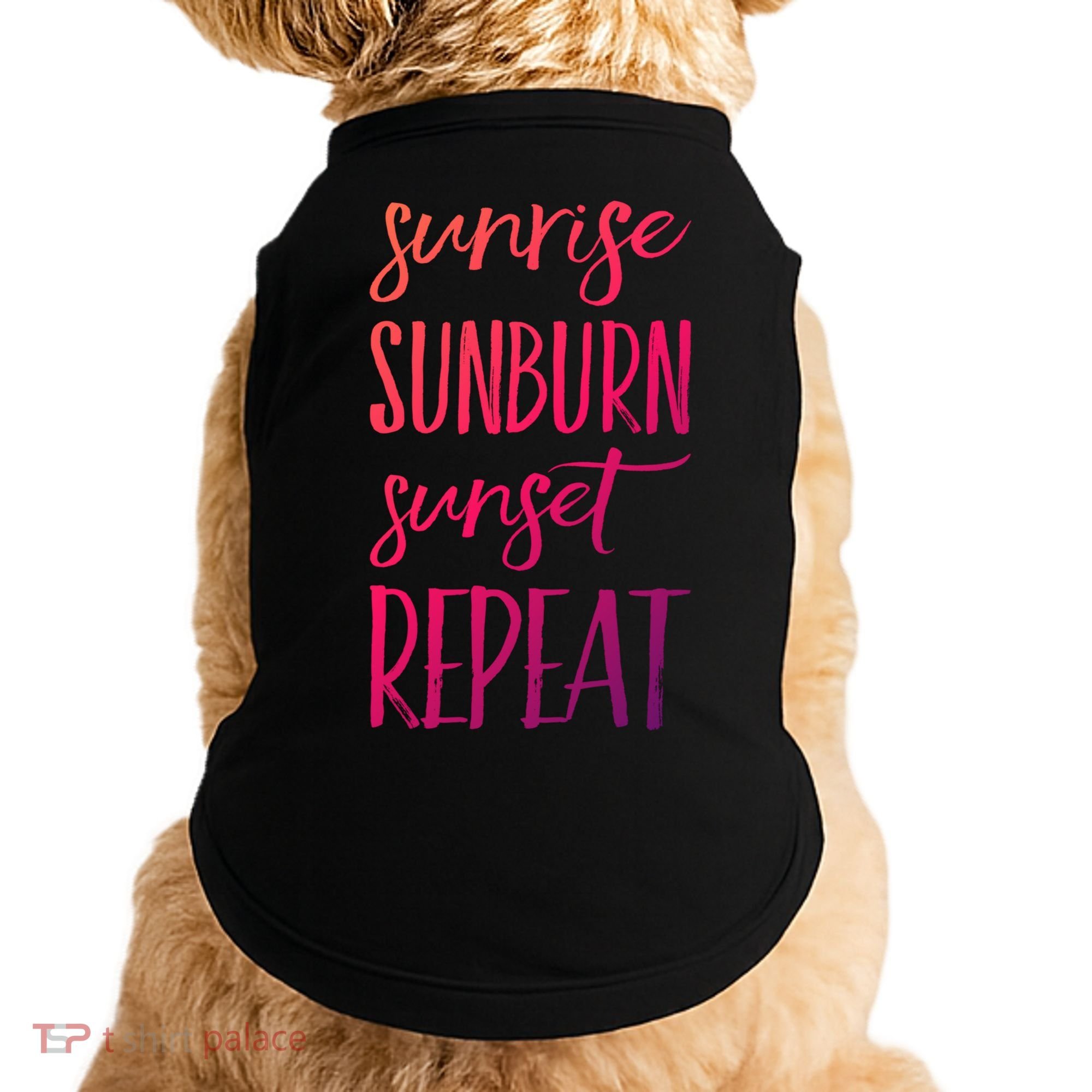 Sunrise Sunburn Sunset Repeat Funny Sayings Summer Cute Gift Doggie Tank