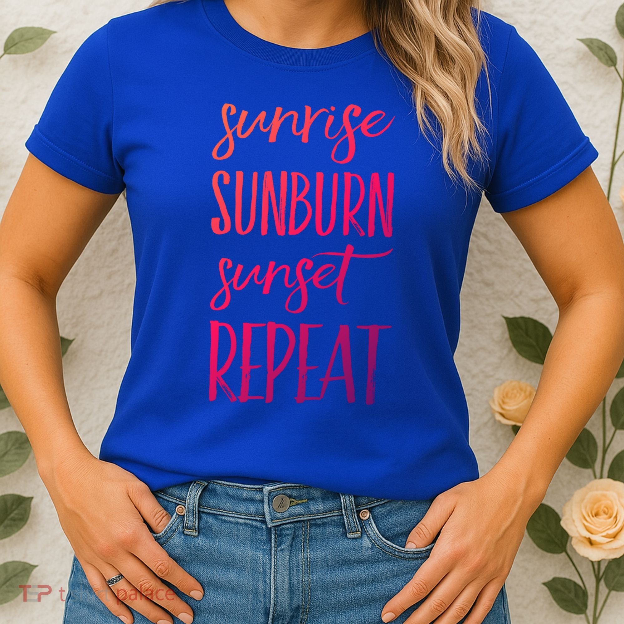 Sunrise Sunburn Sunset Repeat Funny Sayings Summer Cute Gift Women's T-Shirt