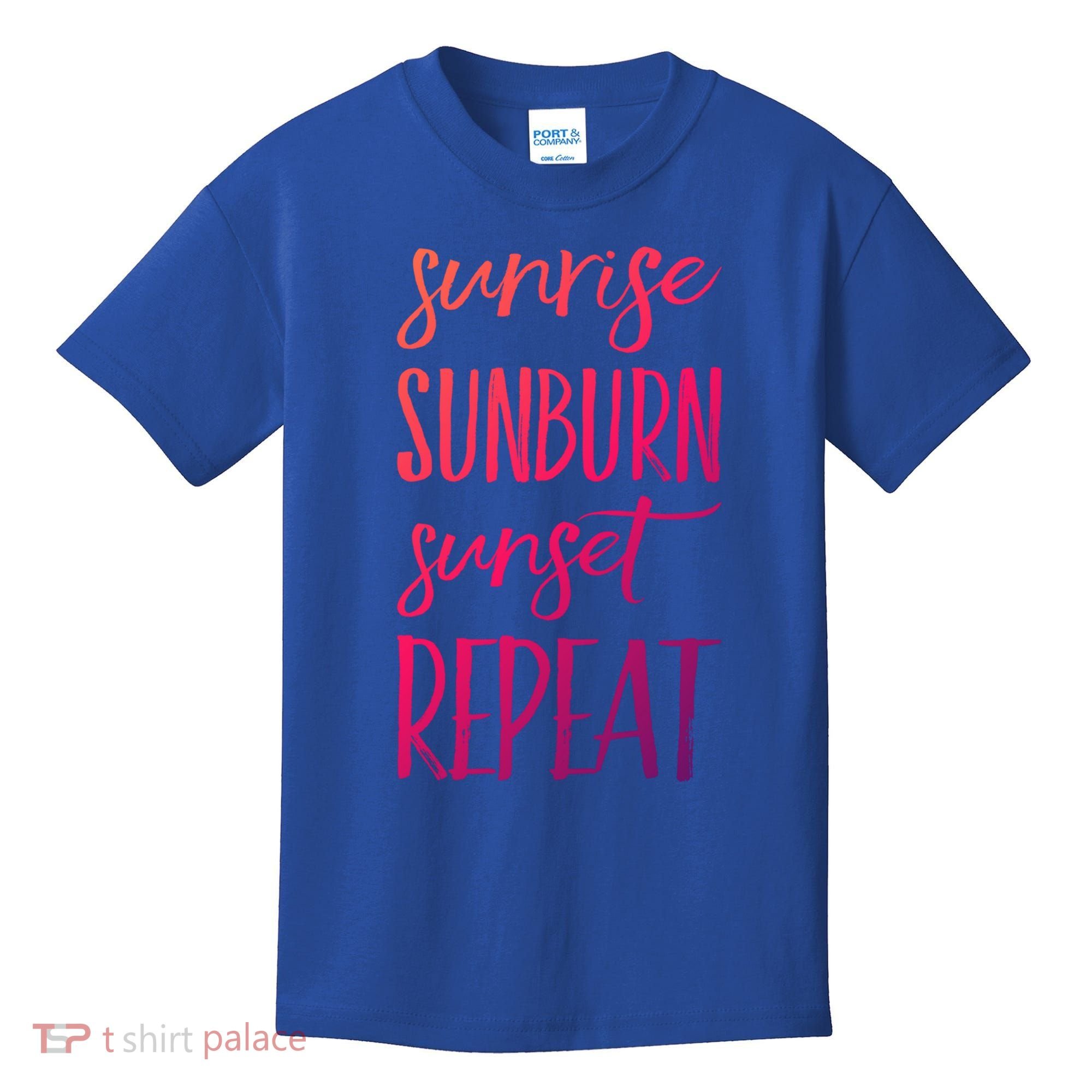 Sunrise Sunburn Sunset Repeat Funny Sayings Summer Cute Gift Kids T-Shirt