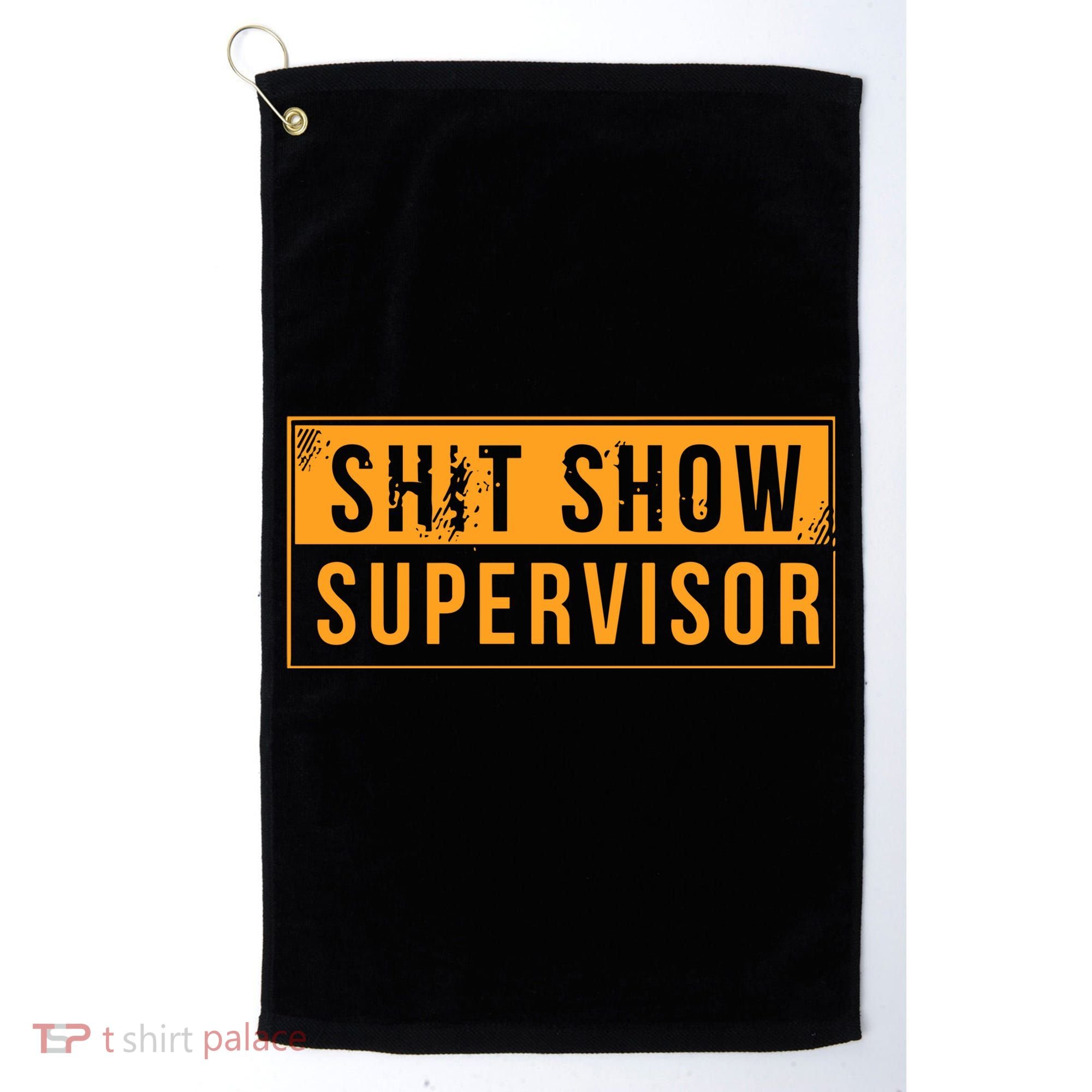 Shit Show Supervisor Golf Towel
