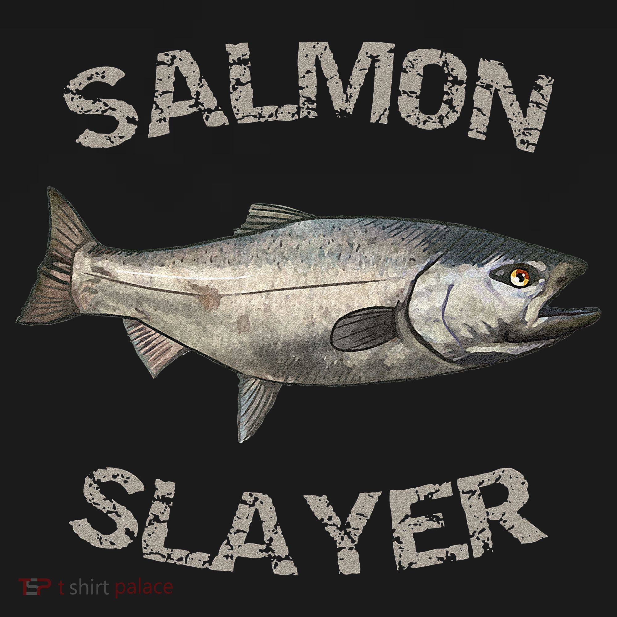 Salmon Slayer Salmon Fishing Salmon T-Shirt