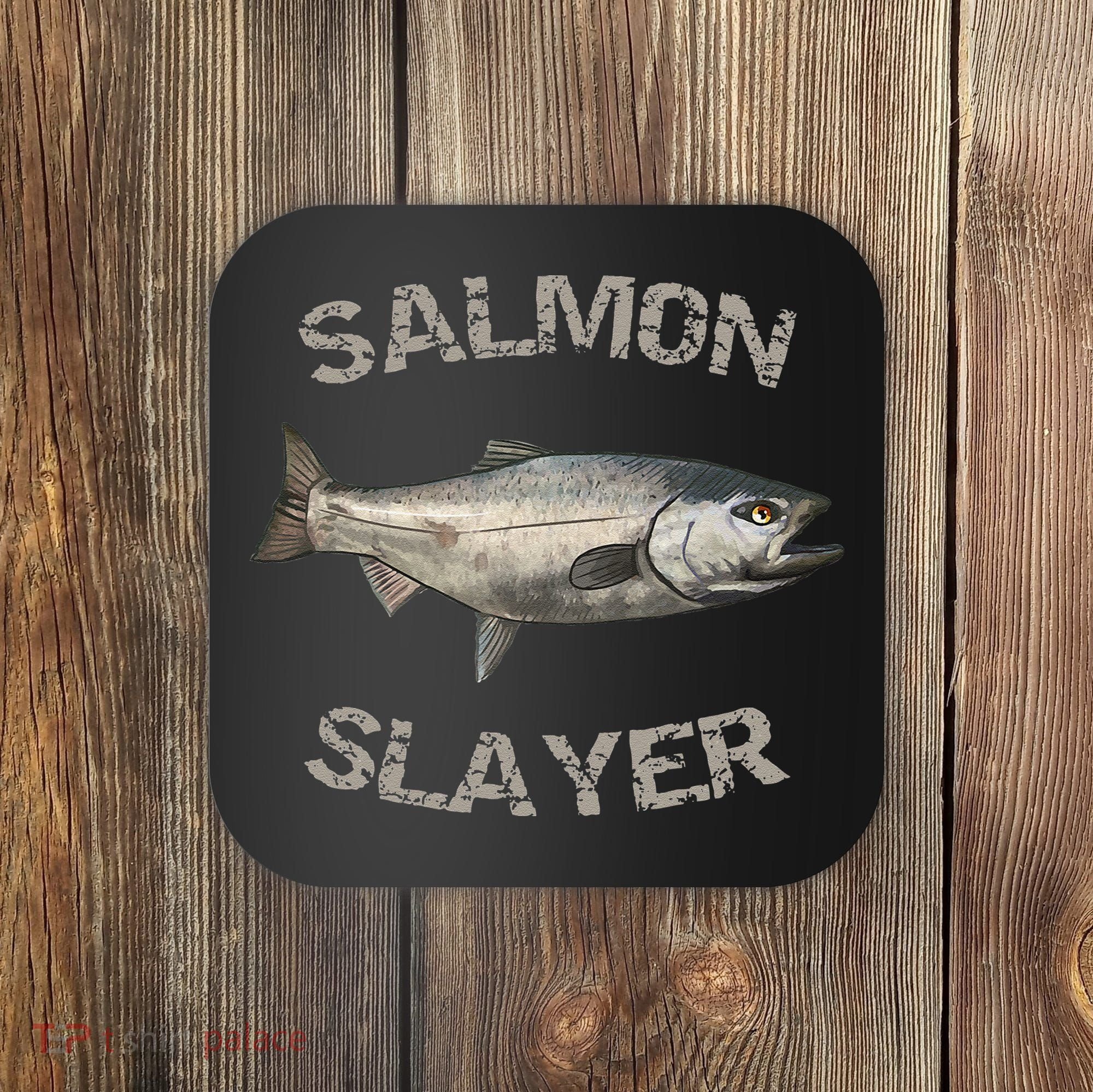 Salmon Slayer Salmon Fishing Salmon Coaster