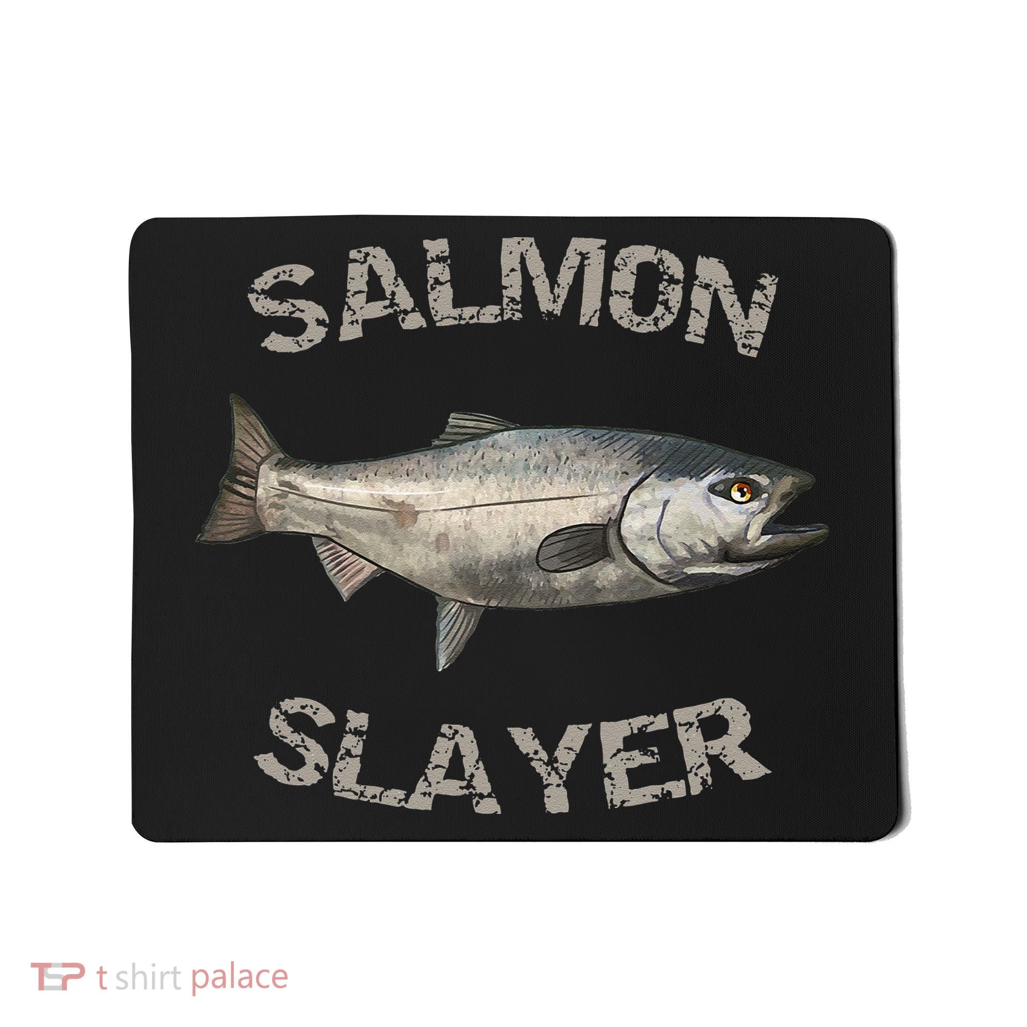 Salmon Slayer Salmon Fishing Salmon Mousepad