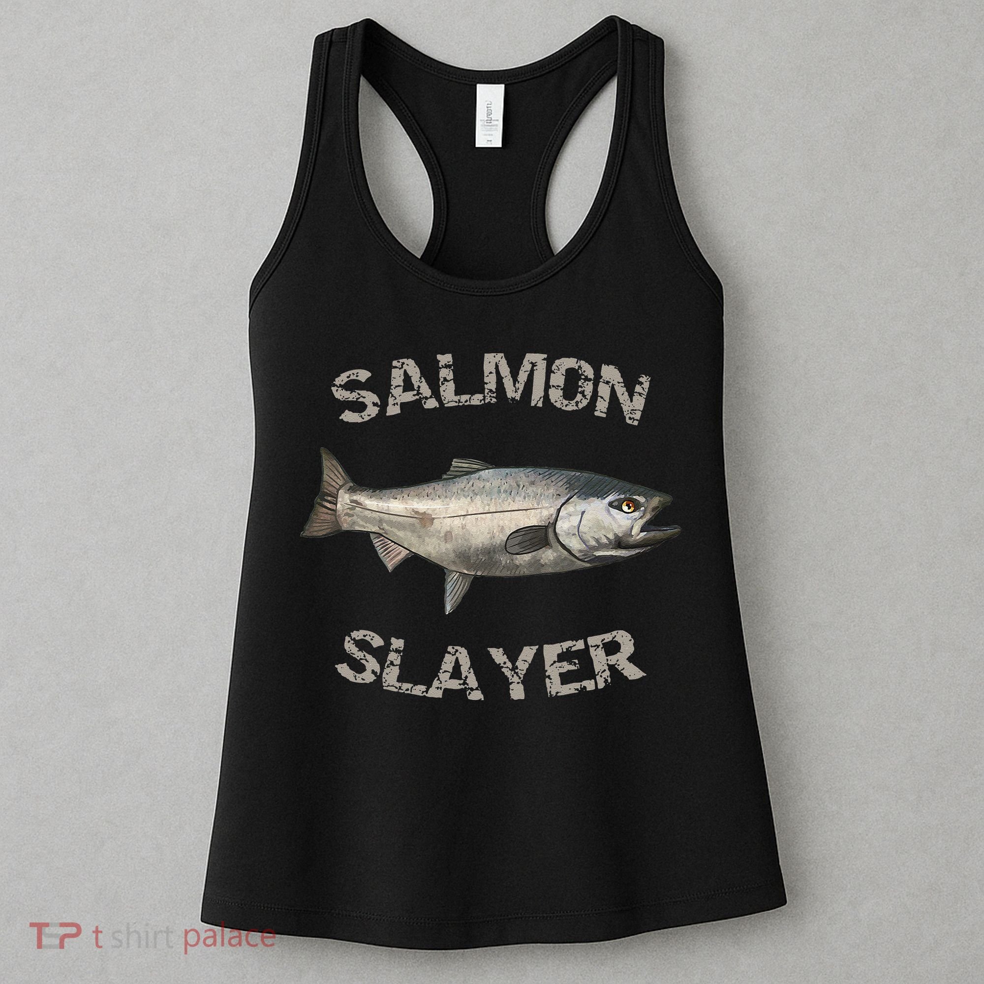 Salmon Slayer Salmon Fishing Salmon Women's Tank Top