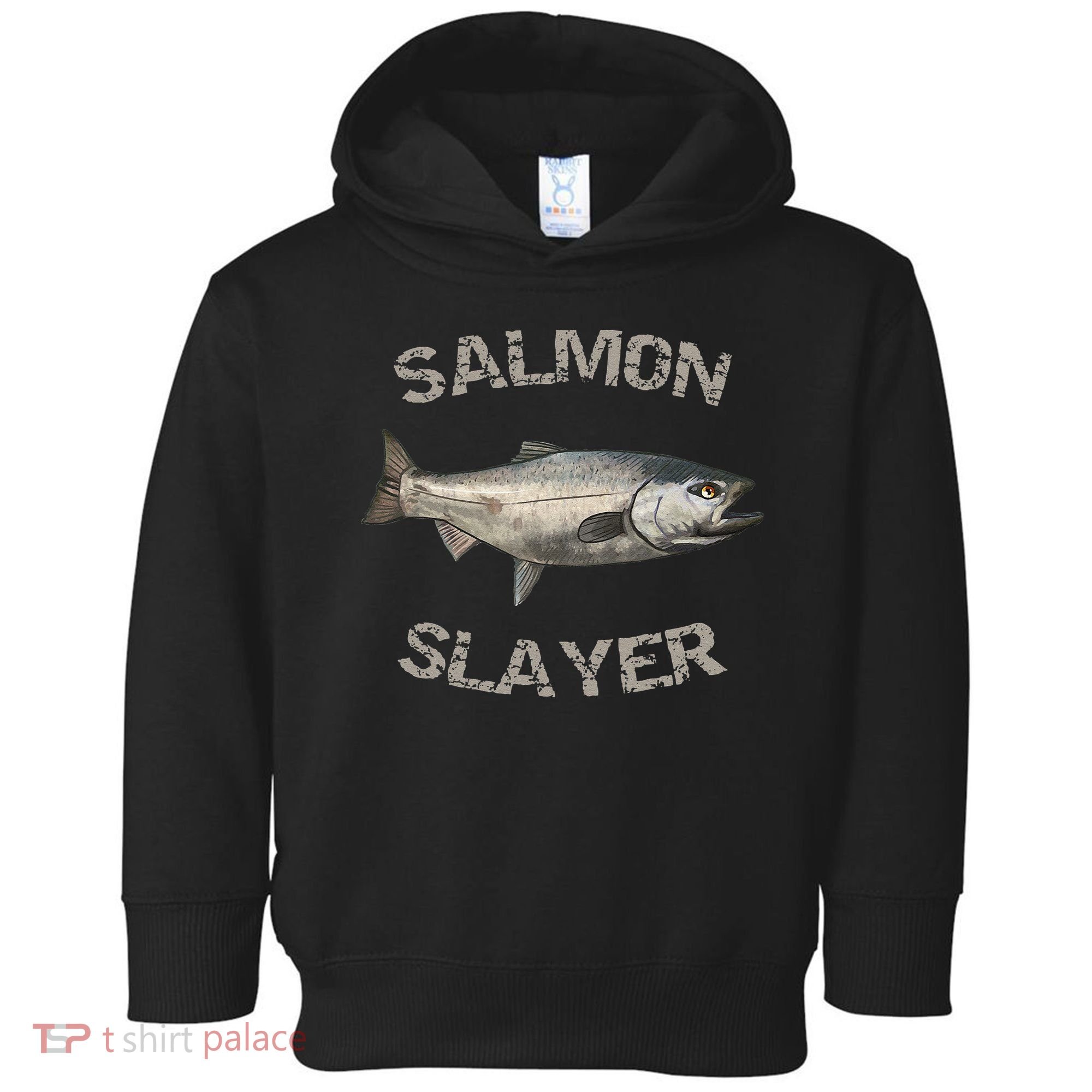 Salmon Slayer Salmon Fishing Salmon Toddler Hoodie