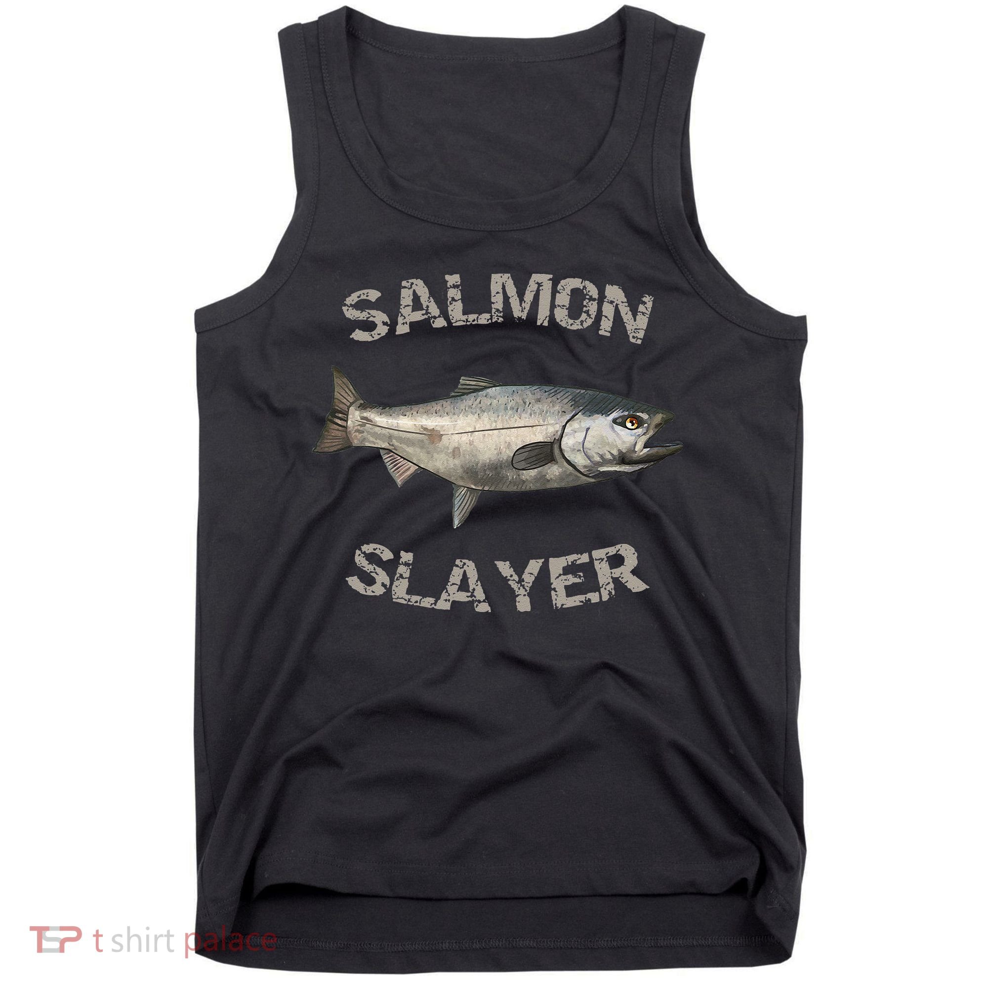Salmon Slayer Salmon Fishing Salmon Tank Top