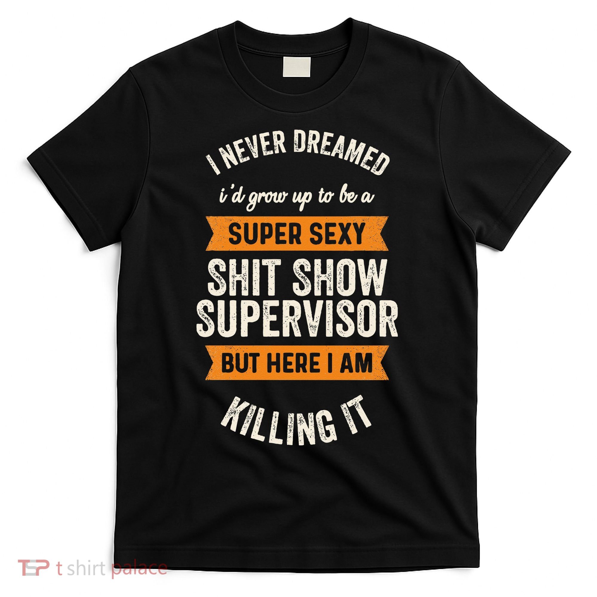 Shit Show Supervisor Funny Men Women Sarcastic Retro Novelty T-Shirt