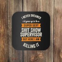 Shit Show Supervisor Funny Men Women Sarcastic Retro Novelty Coaster thumb 0