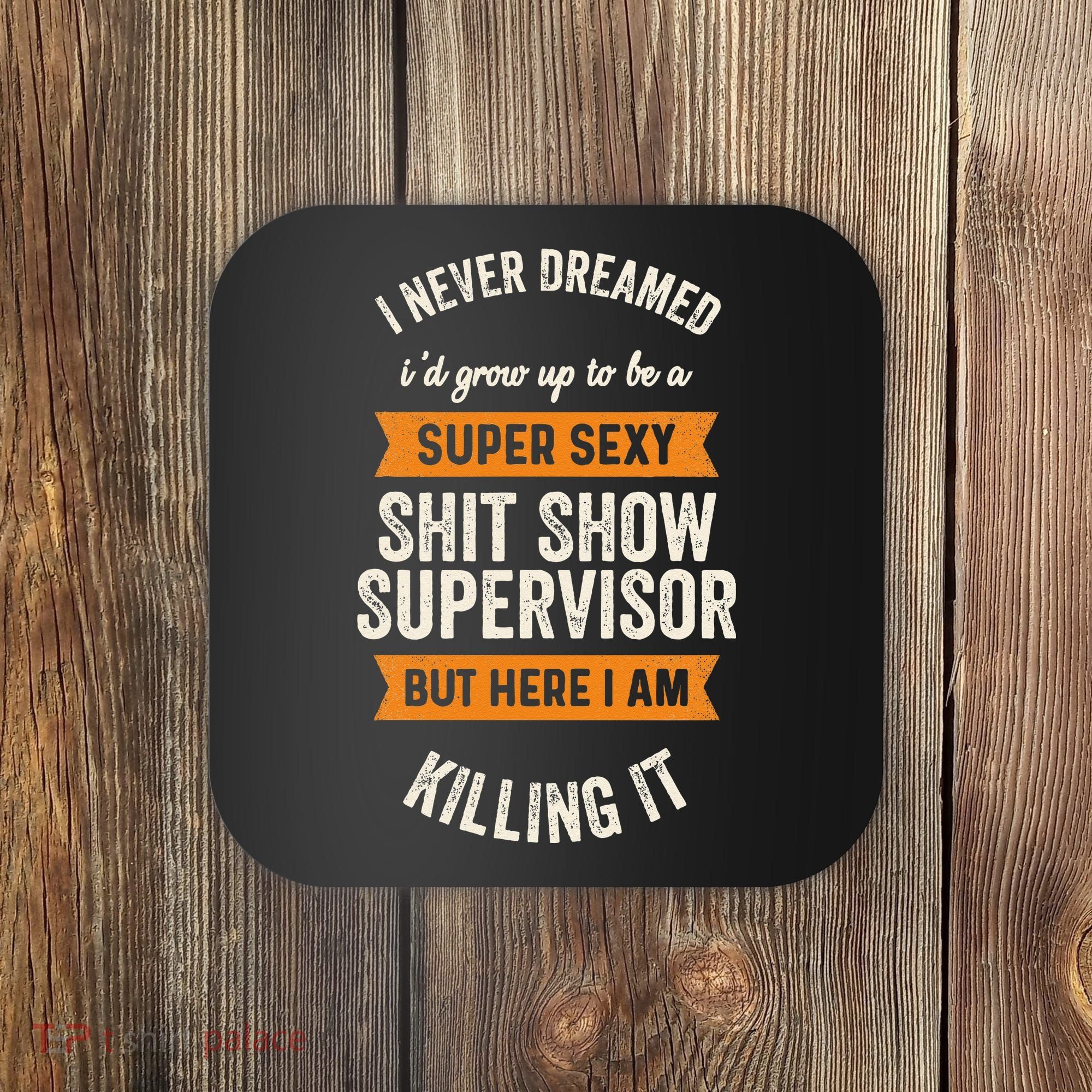 Shit Show Supervisor Funny Men Women Sarcastic Retro Novelty Coaster