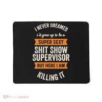 Shit Show Supervisor Funny Men Women Sarcastic Retro Novelty Mousepad thumb 0
