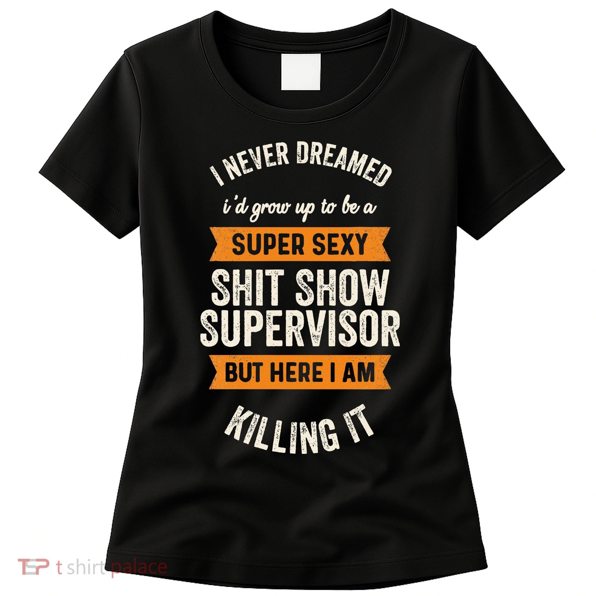 Shit Show Supervisor Funny Men Women Sarcastic Retro Novelty Women's T-Shirt
