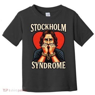 Stockholm Syndrome Toddler T-Shirt