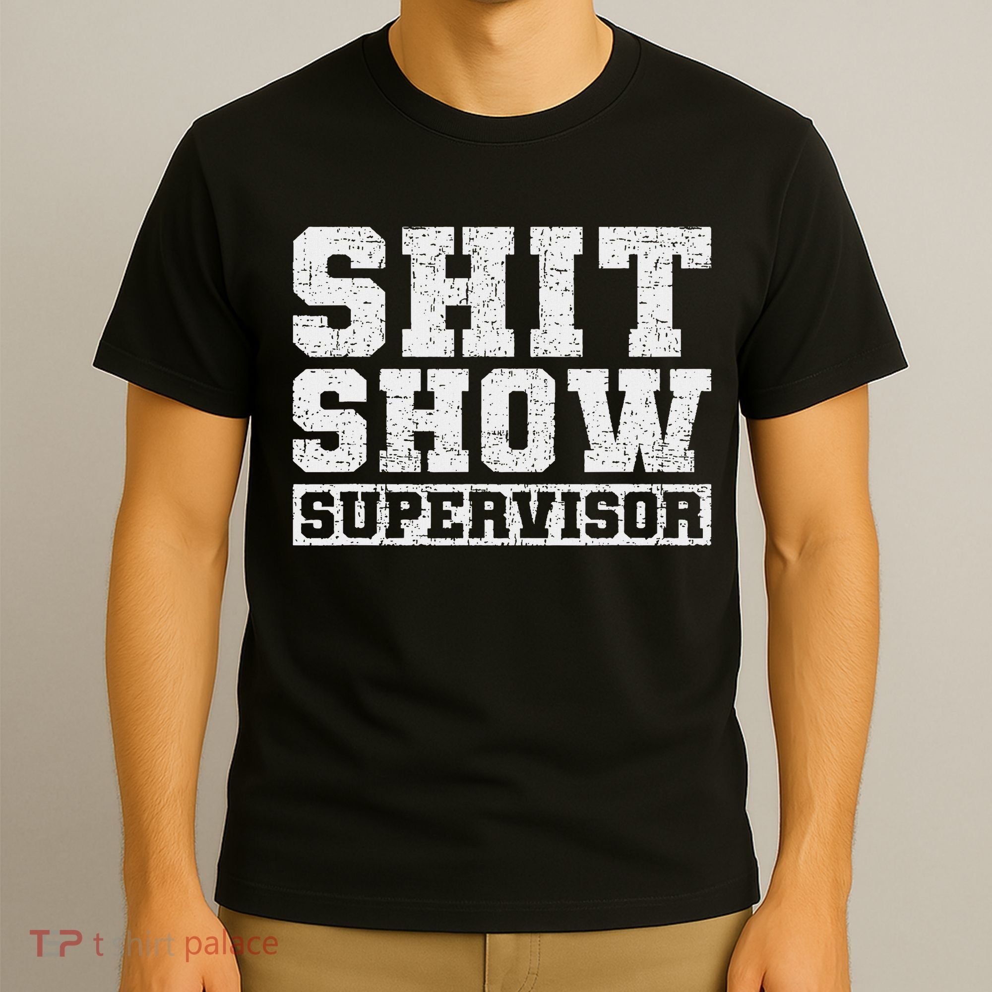 Shit Show Supervisor Funny Parent Boss Manager Teacher Gifts T-Shirt