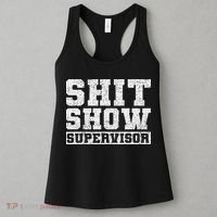Shit Show Supervisor Funny Parent Boss Manager Teacher Gifts Women's Tank Top thumb 3