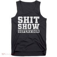 Shit Show Supervisor Funny Parent Boss Manager Teacher Gifts Tank Top thumb 0