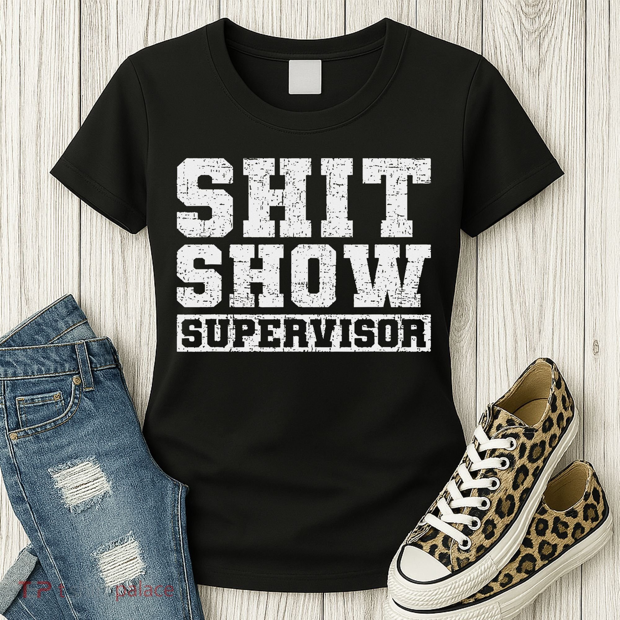 Shit Show Supervisor Funny Parent Boss Manager Teacher Gifts Women's T-Shirt