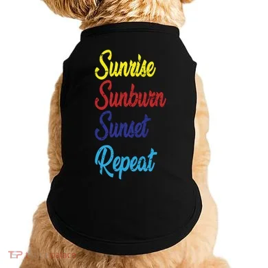 Sunrise Sunburn Sunset Repeat Doggie Tank
